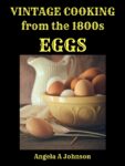 Vintage Cooking from the 1800s - Eggs